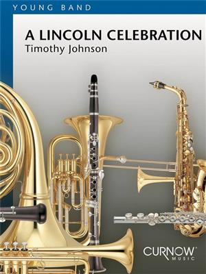 Timothy Johnson: A Lincoln Celebration: Orchestre d'Harmonie