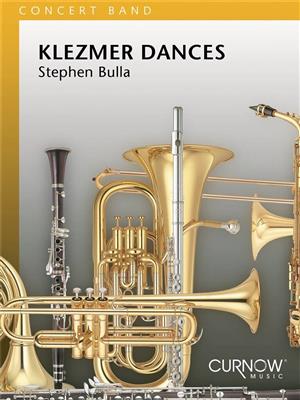 Stephen Bulla: Klezmer Dances: Orchestre d'Harmonie