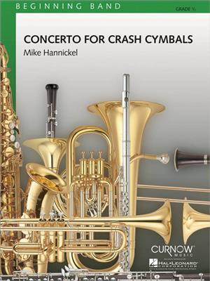 Mike Hannickel: Concerto for Crash Cymbals: Orchestre d'Harmonie