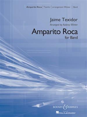 Jaime Texidor: Amparito Roca: (Arr. Aubrey Winter): Orchestre d'Harmonie