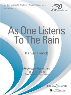 Daniel French: As One Listens to the Rain: Orchestre d'Harmonie