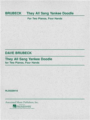 Dave Brubeck: They All Sang Yankee Doodle (2-piano score): Piano Quatre Mains