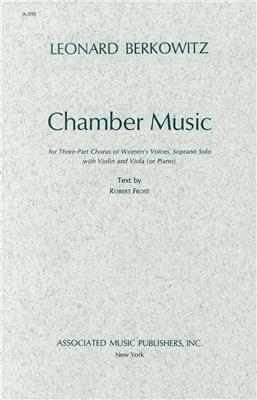 L Berkowitz: Chamber Music For 3 Part Chorus Of Womens Voices: Voix Hautes et Accomp.
