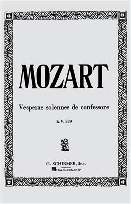 Wolfgang Amadeus Mozart: Vesperae Solennes de Confessore, KV339: Chœur Mixte et Accomp.