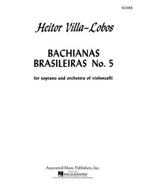 Heitor Villa-Lobos: Bachianas Brasileiras No. 5: Orchestre à Cordes et Solo