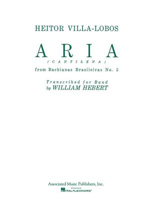 Heitor Villa-Lobos: Aria (cantilena) from Bachianas Brasilieras No. 5: (Arr. W Herbert): Orchestre d'Harmonie