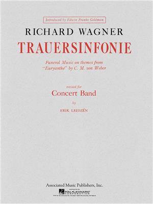 Richard Wagner: Trauersinfonie: (Arr. Erik W. G. Leidzen): Orchestre d'Harmonie