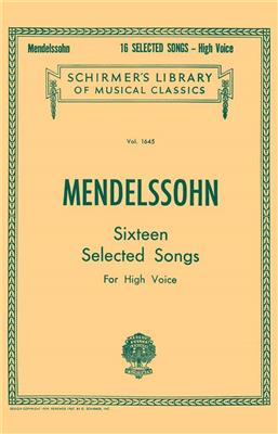 Felix Mendelssohn Bartholdy: 16 Selected Songs: Chant et Piano