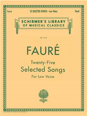 Gabriel Fauré: 25 Selected Songs: Chant et Piano