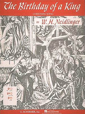 William Henry Neidlinger: The Birthday of a King: Chant et Piano