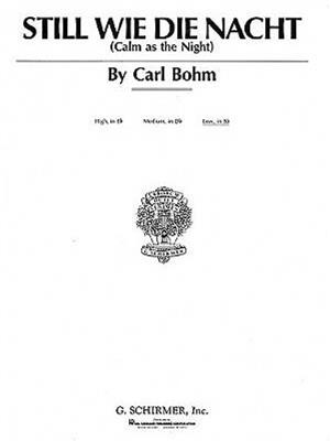 Carl Bohm: Calm as the Night (Still wie die Nacht): Chant et Piano
