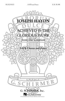 Franz Joseph Haydn: Achieved Is The Glorious Work From The Creation: Chœur Mixte et Accomp.