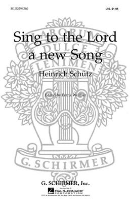 Sing To The Lord A New Song: Chœur Mixte A Cappella