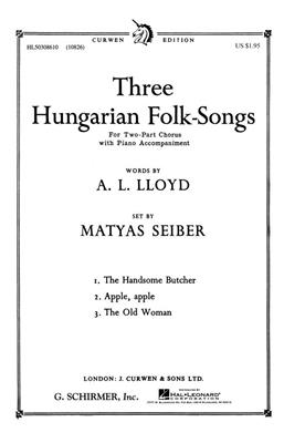 Matyas Seiber: Three Hungarian Folk Songs 3: (Arr. A Lloyd): Voix Hautes et Accomp.