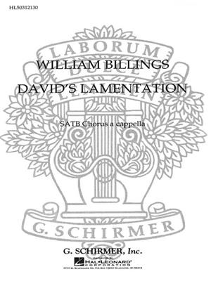 William Billings: David's Lamentation: (Arr. James R. Wilson): Chœur Mixte A Cappella