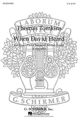 Thomas Tomkins: When David Heard Unac: Chœur Mixte et Accomp.