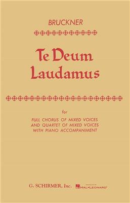 Anton Bruckner: Te Deum Laudamus: Chœur Mixte et Accomp.