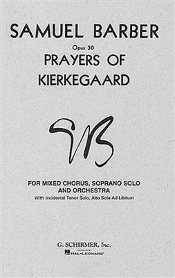 Samuel Barber: Prayers of Kierkegaard: Chœur Mixte et Accomp.