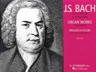 Johann Sebastian Bach: Organ Works Volume 3 Preludes & Fugues: Orgue