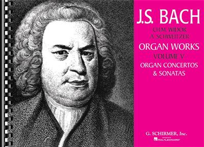 Johann Sebastian Bach: Volume 5: Concertos and Sonatas: Orgue
