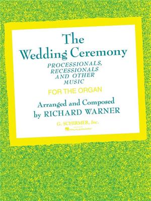 Wedding Ceremony Processionals-Recessionals: Orgue