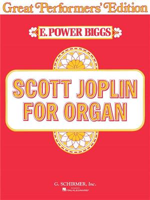 Scott Joplin: Scott Joplin for Organ (Great Performer's Edition): Orgue