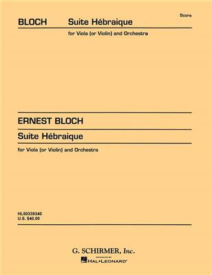 Ernest Bloch: Suite Hebra?que: Orchestre et Solo