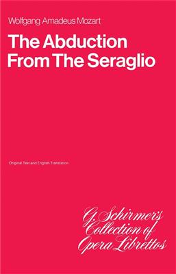 Wolfgang Amadeus Mozart: The Abduction From The Seraglio: Chœur Mixte et Accomp.