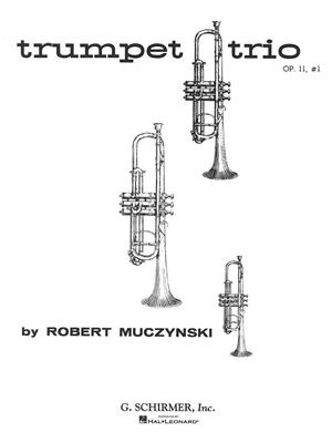 Robert Muczynski: Trumpet Trio, Op. 11, No. 1: Trompette (Ensemble)