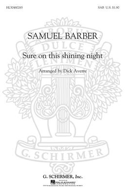 Samuel Barber: Sure On This Shining Night: (Arr. D Averre): Chœur Mixte et Accomp.