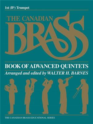 The Canadian Brass: The Canadian Brass Book of Advanced Quintets: (Arr. Walter Barnes): Solo de Trompette