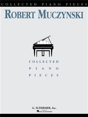 Robert Muczynski: Collected Piano Pieces: Solo de Piano