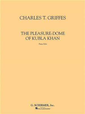 Charles Tomlinson Griffes: Pleasure-Dome Of Kubla Khan, The: Solo de Piano