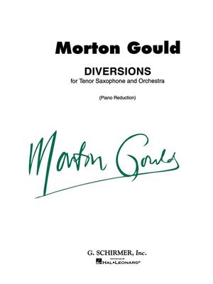 Morton Gould: Diversions for Tenor Saxophone and Piano: Saxophone Ténor et Accomp.