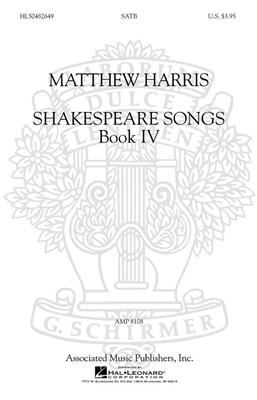Matthew Harris: Shakespeare Songs, Book IV: Chœur Mixte A Cappella