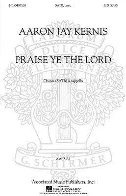 Aaron Jay Kernis: Praise Ye The Lord: Chœur Mixte A Cappella