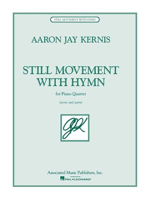 Aaron Jay Kernis: Still Movement with Hymn: Ensemble de Chambre