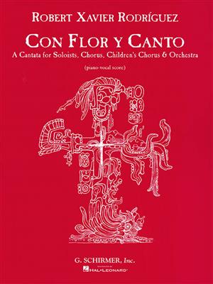 Robert Xavier RodrÝguez: Con Flor Y Canto: Solo pour Chant