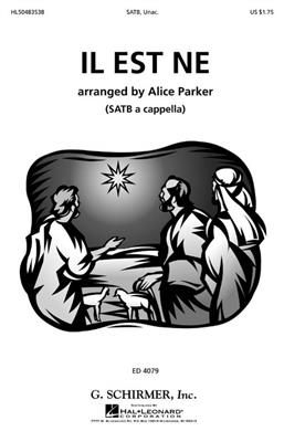 Traditional: Il Est Ne: (Arr. Alice Parker): Chœur Mixte et Accomp.