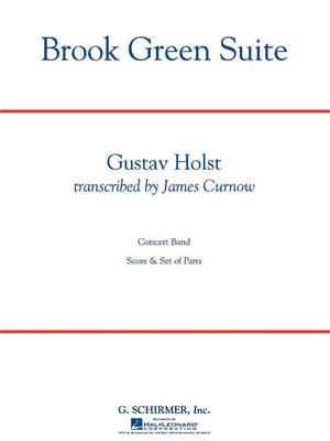 Gustav Holst: Brook Green Suite: (Arr. James Curnow): Orchestre d'Harmonie