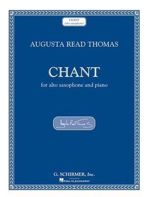Augusta Read Thomas: Chant: Saxophone Alto et Accomp.
