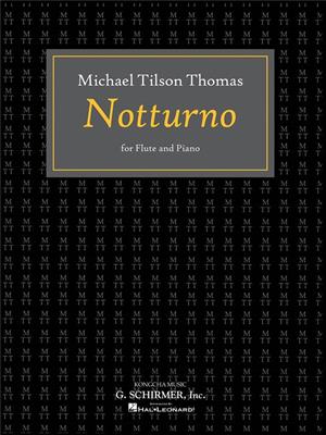 Michael Tilson Thomas: Notturno: Flûte Traversière et Accomp.