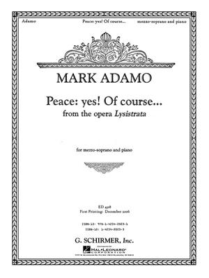 Mark Adamo: Peace: Yes! Of Course... from the opera Lysistrata: Chant et Piano