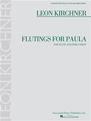 Leon Kirchner: Leon Kirchner - Flutings for Paula: Flûte Traversière et Accomp.