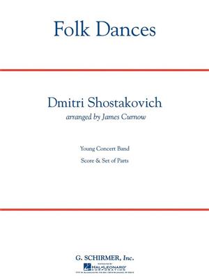 Dimitri Shostakovich: Folk Dances: (Arr. James Curnow): Orchestre d'Harmonie