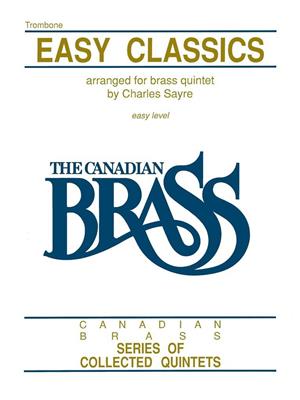 The Canadian Brass: Canadian Brass - Easy Classics: (Arr. Chuck Sayre): Solo pourTrombone