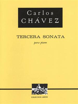 Carlos Chàvez: Tercera Sonata Pno 3rd Sonata: Solo de Piano