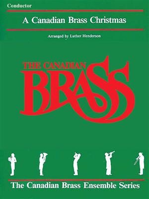 The Canadian Brass: The Canadian Brass Christmas: (Arr. Luther Henderson): Ensemble de Cuivres