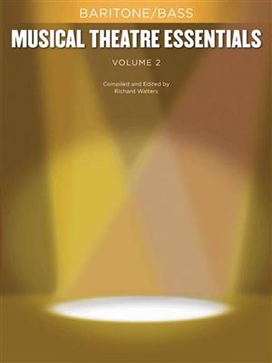 Musical Theatre Essentials: Baritone/Bass-Volume 2: Chant et Piano