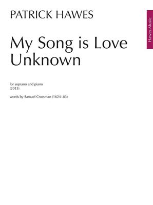 Patrick Hawes: My Song is Love Unknown: Chant et Piano